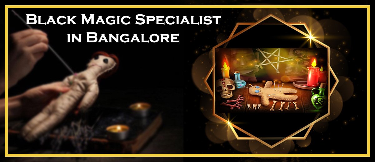Black Magic Specialist in Bangalore | Best Kerala & Kollegal