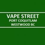 Vape Street Port Coquitlam Westwood BC