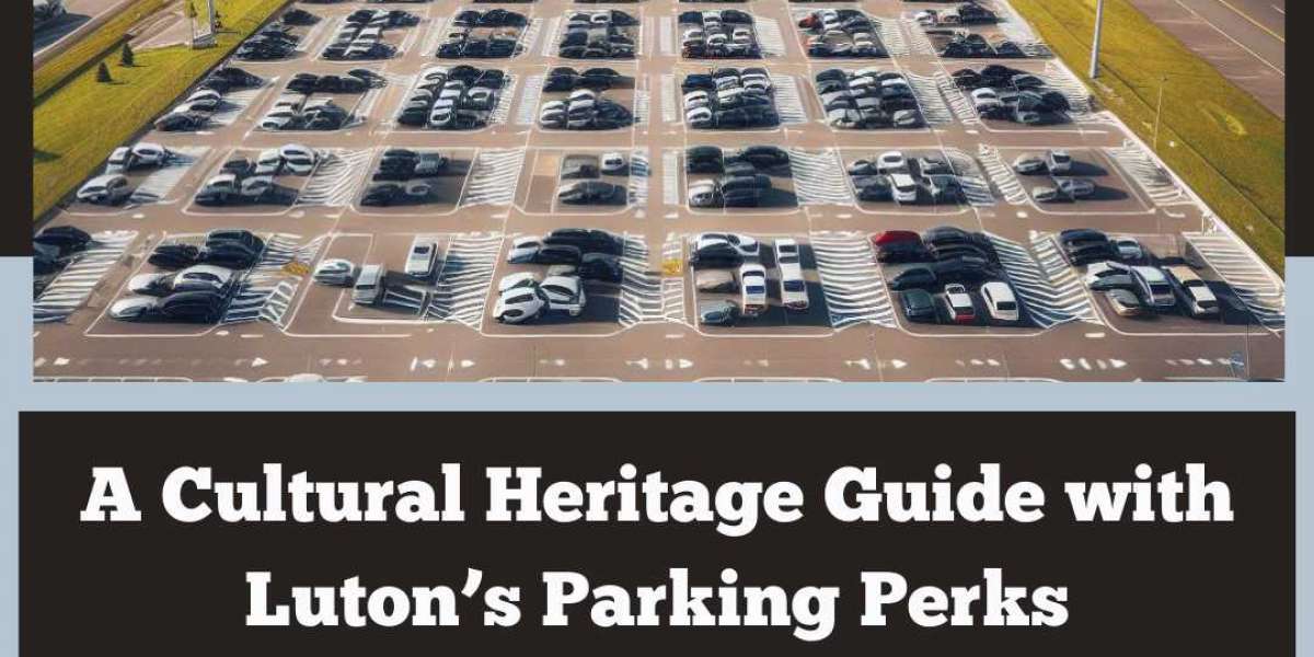A Cultural Heritage Guide with Luton’s Parking Perks