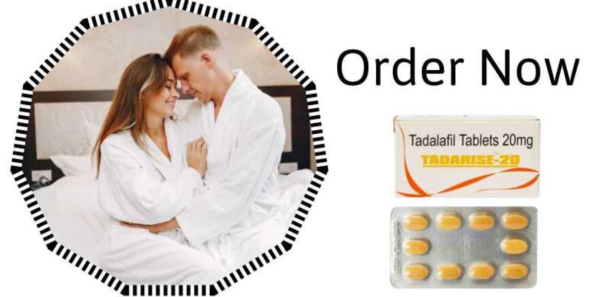 Why Tadarise 20mg is the Best Choice for Treating Erectile Dysfunction
