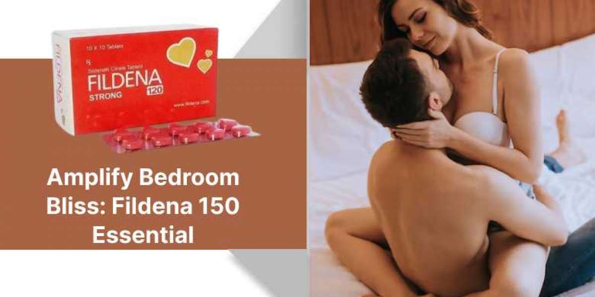 Amplify Bedroom Bliss: Fildena 150 Essential