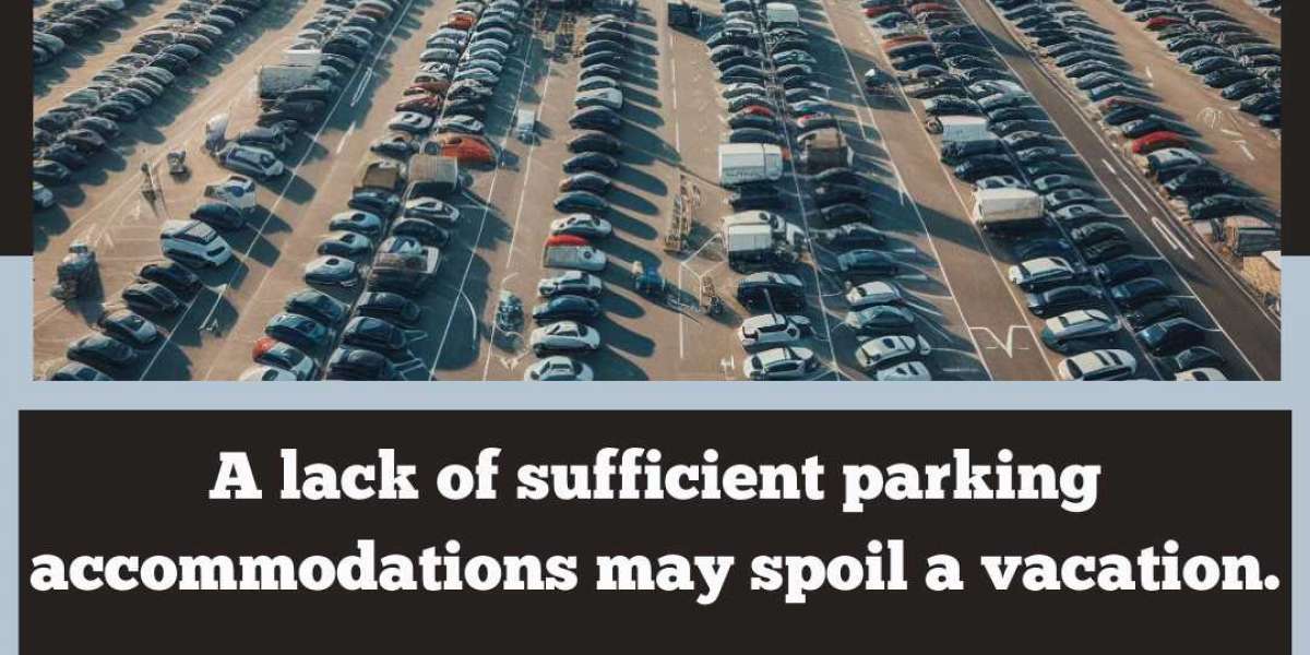 A lack of sufficient parking accommodations may spoil a vacation.