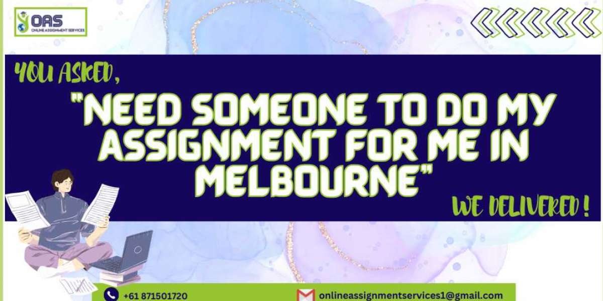 Do My Assignment for Me in Melbourne Services Help You Academically