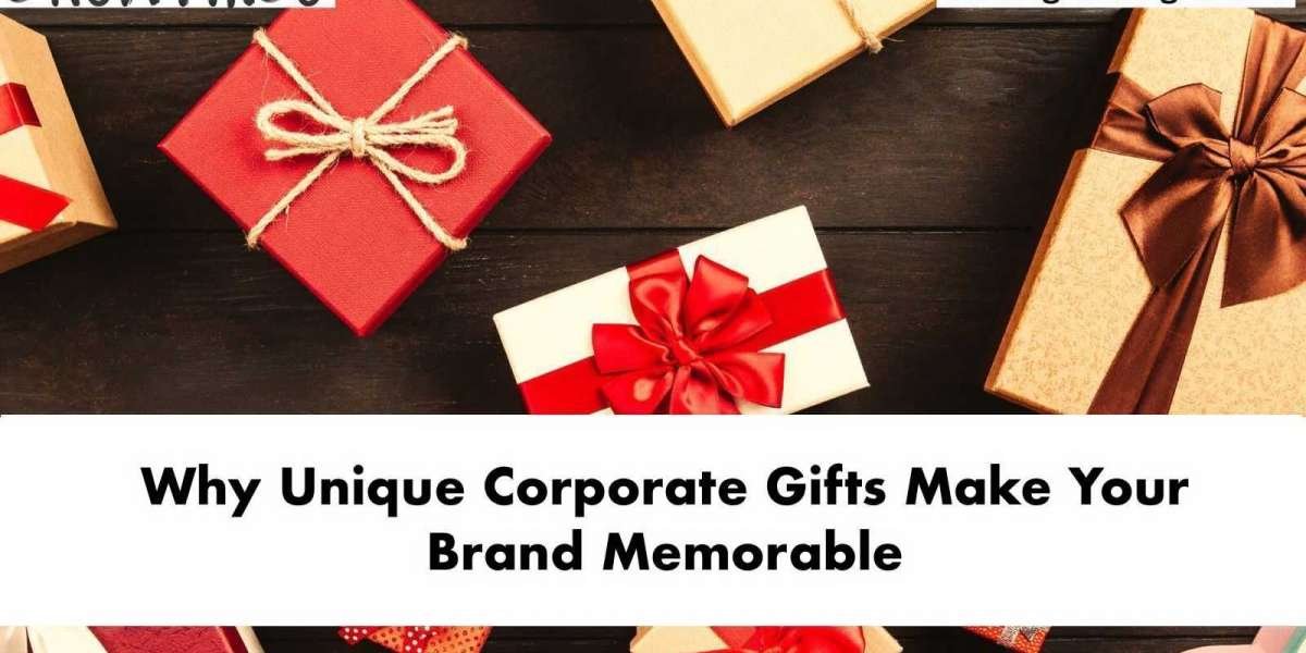 Why Unique Corporate Gifts Make Your Brand Memorable