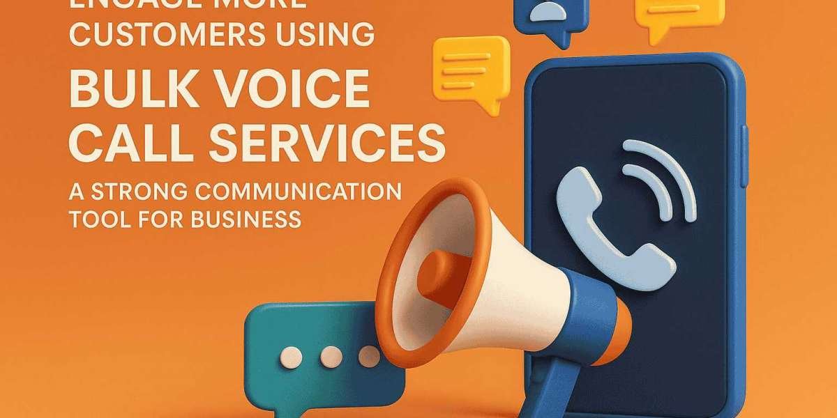Engage More Customers Using Bulk Voice Call Services – A Strong Communication Tool for Business