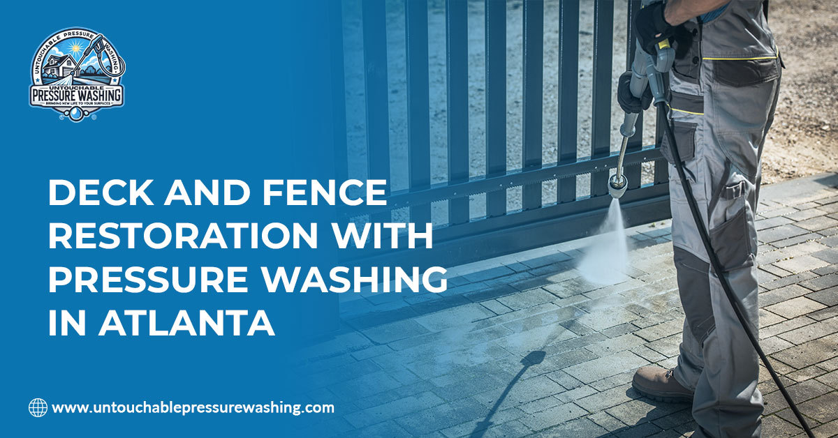 Deck and Fence Restoration with Pressure Washing in Atlanta – @untouchablepw on Tumblr
