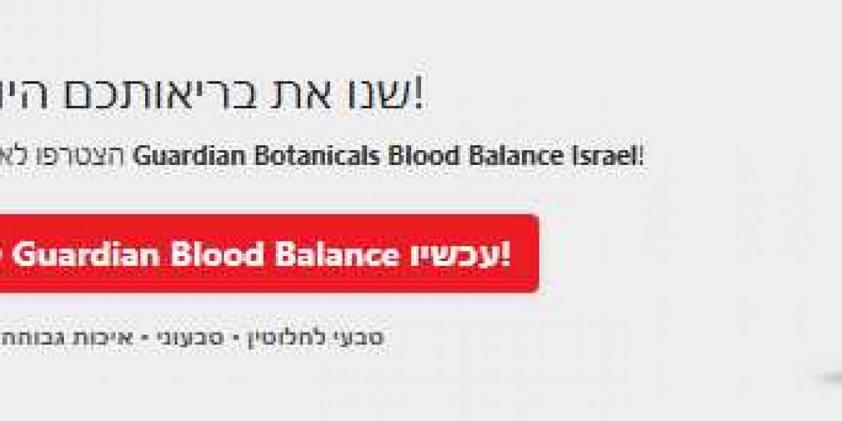 Guardian Botanicals Blood Balance Israel: תוצאות וביקורות משתמשים