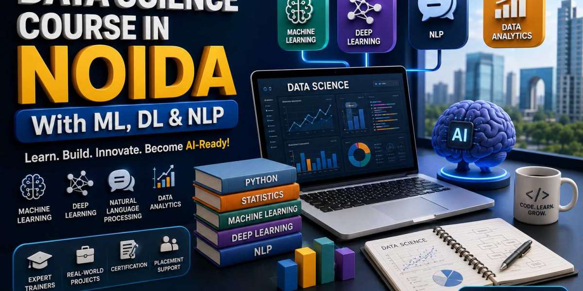 Data Science Course in Noida with ML, DL and NLP: Your Gateway to a Successful AI Career