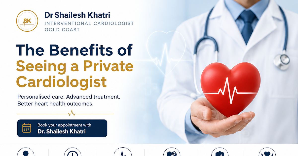 The Benefits of Seeing a Private Cardiologist