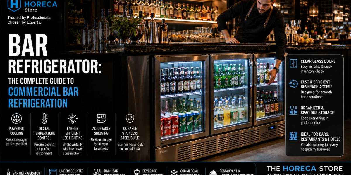 Bar Refrigerator: The Complete Guide to Choosing the Right Commercial Bar Refrigeration